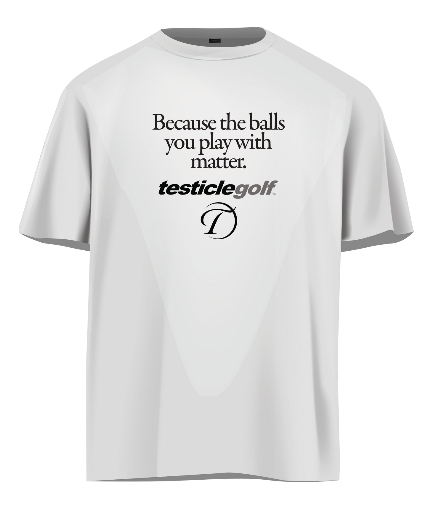 Because the Balls you play with Matter t-shirt